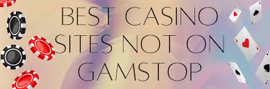 Discover Non-Gamstop Casinos Your Gateway to Unrestricted Gaming