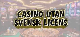 Utländska Casino Utan Svensk Licens En Omfattande Guide -505413872