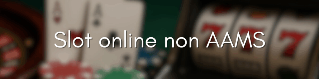 Casinò Senza Licenza AAMS Rischi e Opportunità