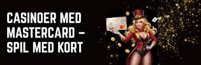 Casinoer med Mastercard Din Guide til Sikker Online Spiloplevelse Casinoer med Mastercard Din Guide til Sikker Online Spiloplevelse