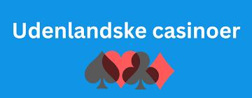 Bedste Udenlandske Online Casinoer En Grundig Guide til Spiloplevelser Bedste Udenlandske Online Casinoer En Grundig Guide til Spiloplevelser